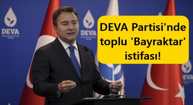 DEVA Partisi'nde toplu 'Bayraktar' istifası!