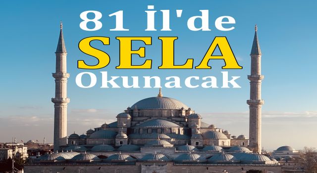 81 ilde depremzedeler için sala okunacak