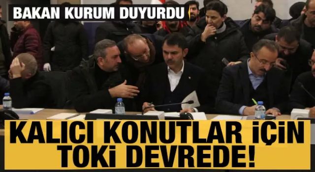 Bakan Kurum duyurdu: TOKİ deprem bölgesi için harekete geçti