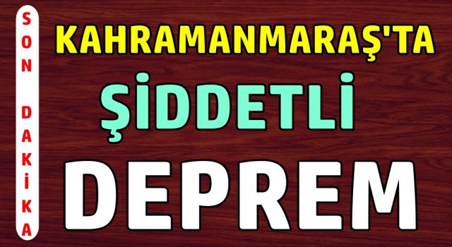 Kahramanmaraş'ta 5.1 şiddetinde deprem oldu