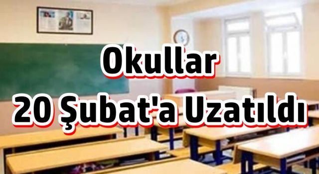 Okullar 20 Şubat'a Uzatıldı