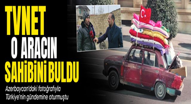 TVNET o aracın sahibini buldu: Azerbaycan'daki fotoğrafıyla Türkiye'nin gündemine oturmuştu