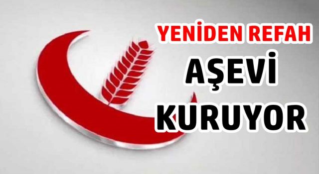 Yeniden Refah Kahramanmaraş'a Aşevi kuruyor