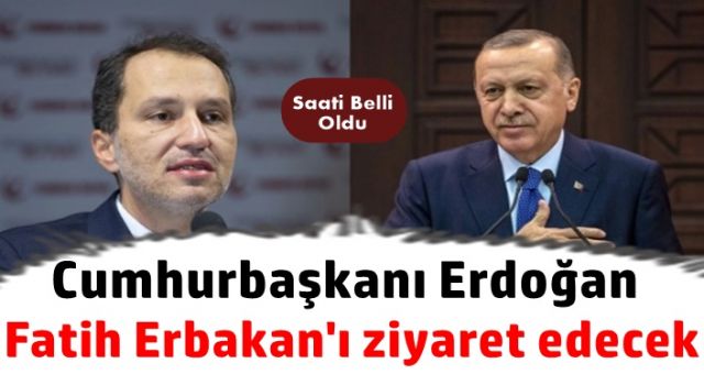 Cumhurbaşkanı Erdoğan Fatih Erbakan’ı ziyaret edecek