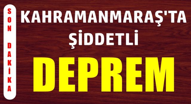 Kahramanmaraş'ta 4.7 şiddetinde deprem oldu