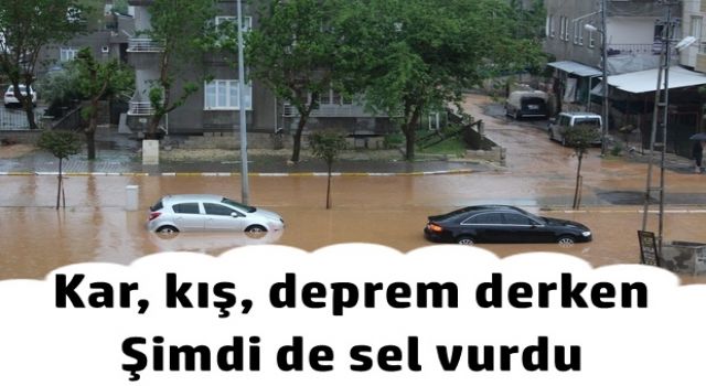 Kar, kış, deprem derken Şimdi de sel vurdu