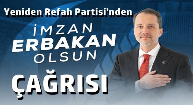 Yeniden Refah Partisi’nden partililere Erbakan çağrısı!