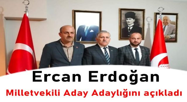 Ercan Erdoğan Yeniden Refah Partisi'nden Milletvekili Aday Adaylığını açıkladı