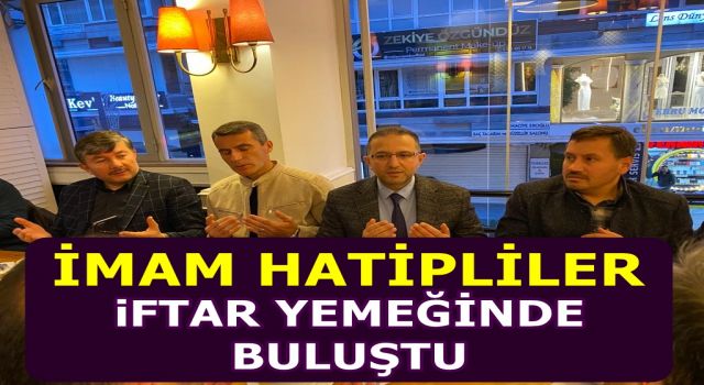 İmam Hatipliler İftar yemeğinde buluştu