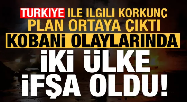 Kobani olaylarında 2 ülke ifşa oldu! Türkiye ile ilgili korkunç plan ortaya çıktı...