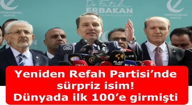 Yeniden Refah Partisi’nde sürpriz isim! Dünyada ilk 100’e girmişti