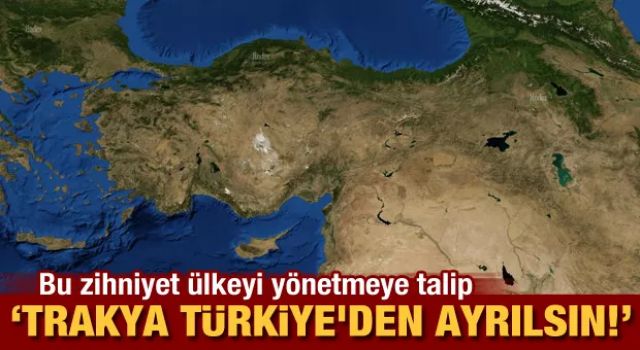 CHP'li isimden skandal çağrı: Trakya Türkiye'den ayrılsın!