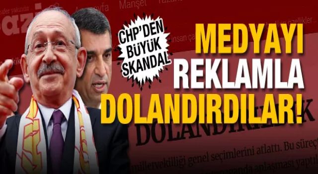 CHP'nin reklamını yayınlayan medya dolandırıldı! İlan var ücret yok