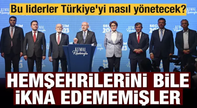 Hemşehrilerini bile ikna edememişler! Bu liderler Türkiye'yi nasıl yönetecek