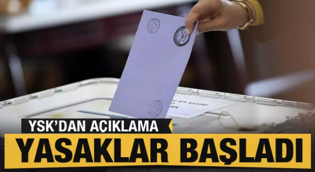 Seçim yasakları resmen başladı! Bunlara dikkat...