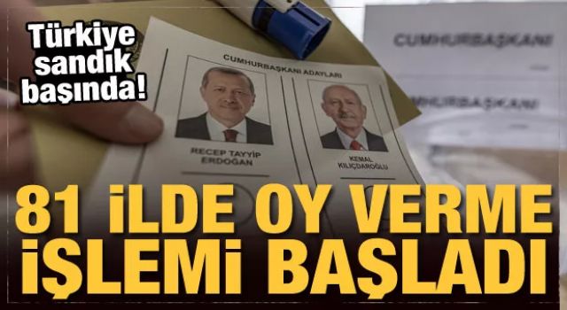 Türkiye sandık başında: İkinci tur için oy verme işlemi başladı!