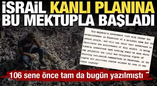 Her şey 106 yıl önce tam da bugün başladı! İsrail'in adım adım ilerleyen kanlı planı...