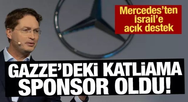 Mercedes, Gazze'yi bombalayan İsrail'e para yardımı yaptı