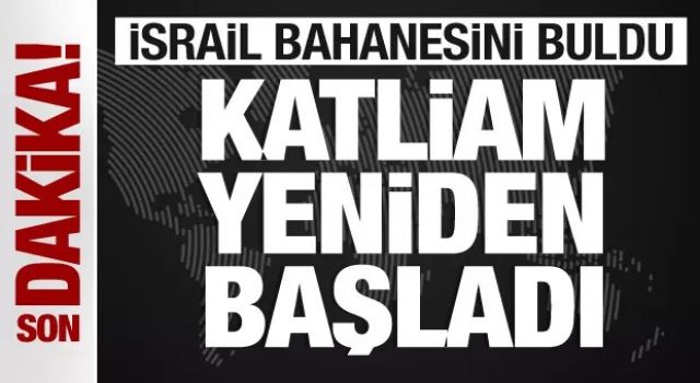 Katliam yeniden başladı! İsrail'den bombardıman! Hamas'a suçlama!