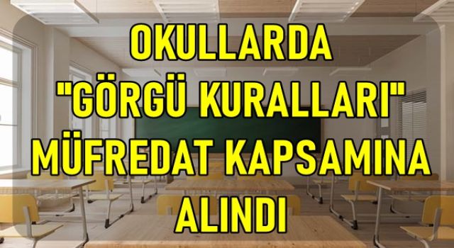 OKULLARDA "GÖRGÜ KURALLARI" MÜFREDAT KAPSAMINA ALINDI