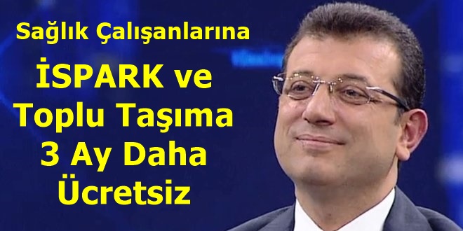 Sağlık Çalışanlarına İSPARK ve Toplu Taşıma 3 Ay Daha Ücretsiz