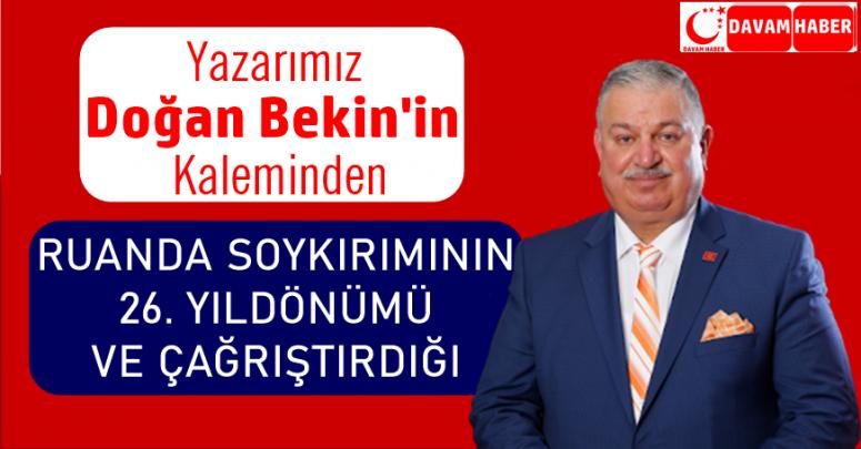 RUANDA SOYKIRIMININ 26. YILDÖNÜMÜ VE ÇAĞRIŞTIRDIĞI