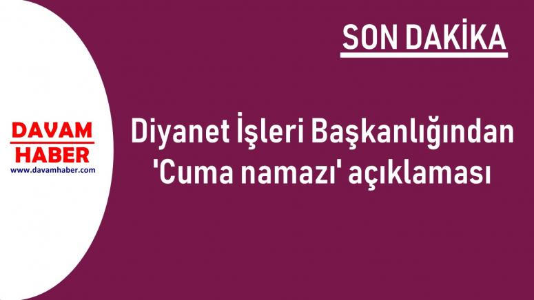 Diyanet İşleri Başkanlığından 'Cuma namazı' açıklaması