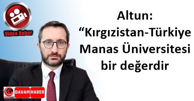Altun: “Kırgızistan-Türkiye Manas Üniversitesi, eğitimde uluslararası bir marka, bilimde bir cazibe merkezi, toplum ve iş dünyası için gerçek bir değerdir”