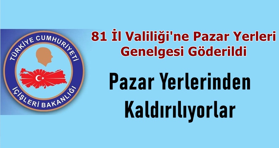 Pazar Yerlerinden Kaldırılıyorlar