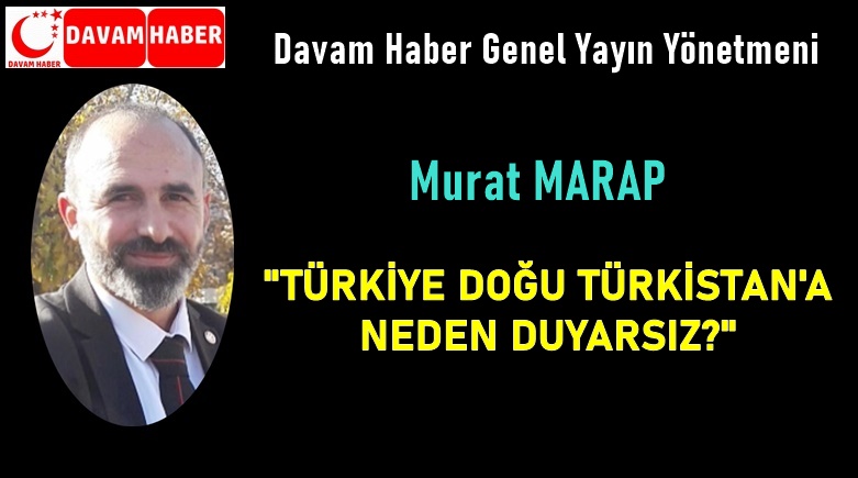 TÜRKİYE DOĞU TÜRKİSTAN'A NEDEN DUYARSIZ?