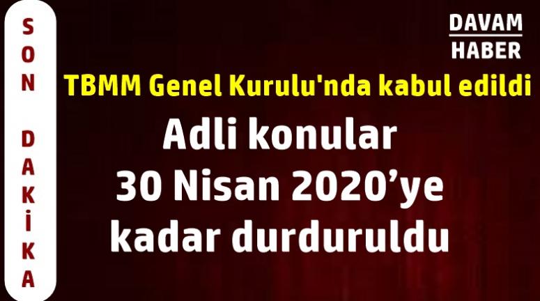 Adli konular 30 Nisan 2020’ye kadar durduruldu