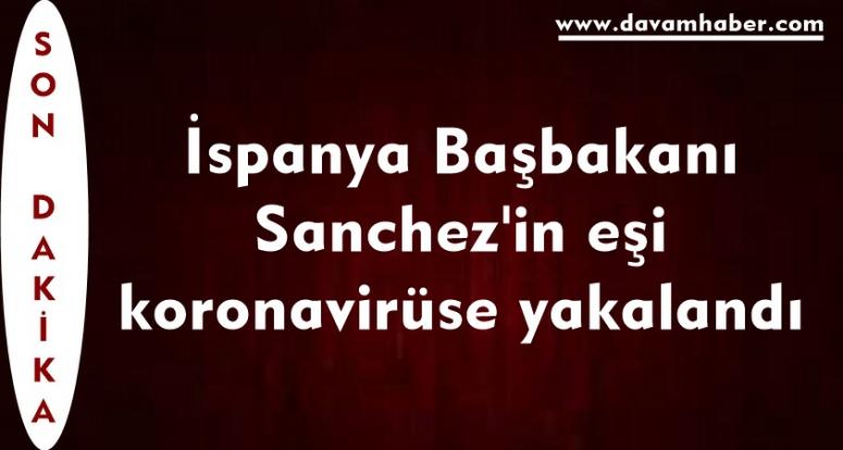 İspanya Başbakanı Sanchez'in eşi koronavirüse yakalandı