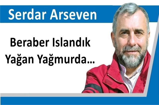 Beraber Islandık Yağan Yağmurda…