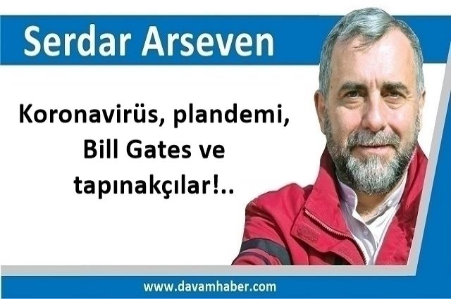 Koronavirüs, plandemi, Bill Gates ve tapınakçılar!..