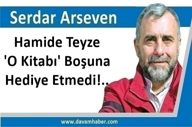 Hamide Teyze 'O Kitabı' Boşuna Hediye Etmedi!..