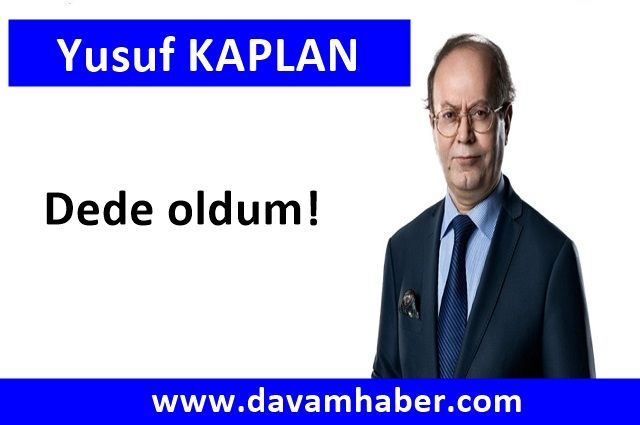 Dede oldum!