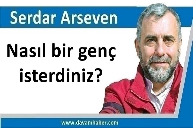 Nasıl bir genç isterdiniz?