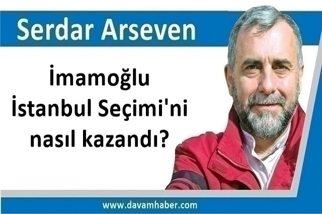 İmamoğlu İstanbul Seçimi'ni nasıl kazandı?