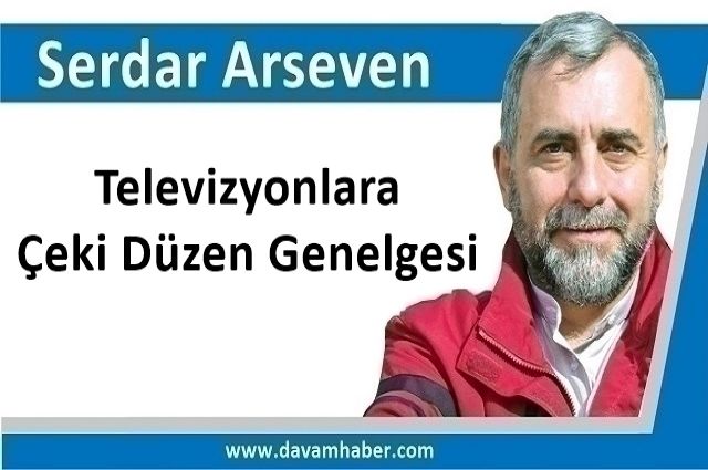 Televizyonlara Çeki Düzen Genelgesi