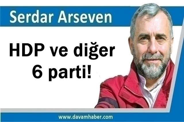 HDP ve diğer 6 parti!