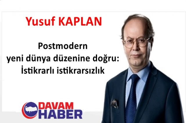 Postmodern yeni dünya düzenine doğru: İstikrarlı istikrarsızlık