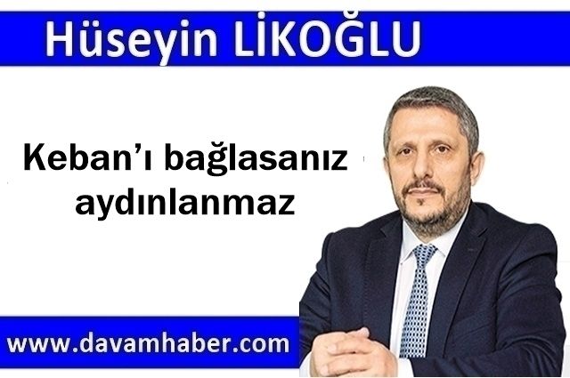 Keban’ı bağlasanız aydınlanmaz