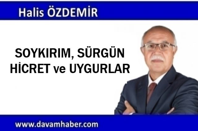 SOYKIRIM, SÜRGÜN HİCRET ve UYGURLAR