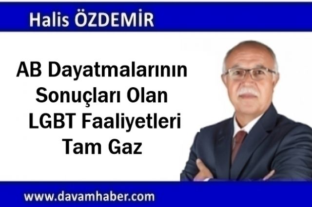 AB Dayatmalarının Sonuçları Olan LGBT Faaliyetleri Tam Gaz