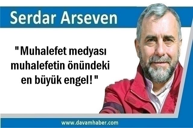 "Muhalefet medyası muhalefetin önündeki en büyük engel!"