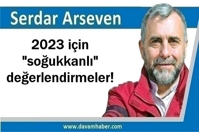 2023 için "soğukkanlı" değerlendirmeler!