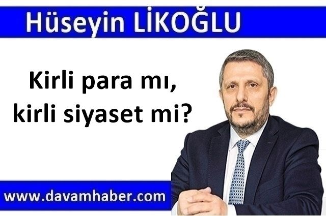 Kirli para mı, kirli siyaset mi?