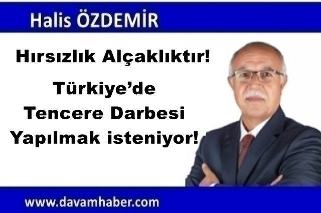 Türkiye’de Tencere Darbesi Yapılmak isteniyor!