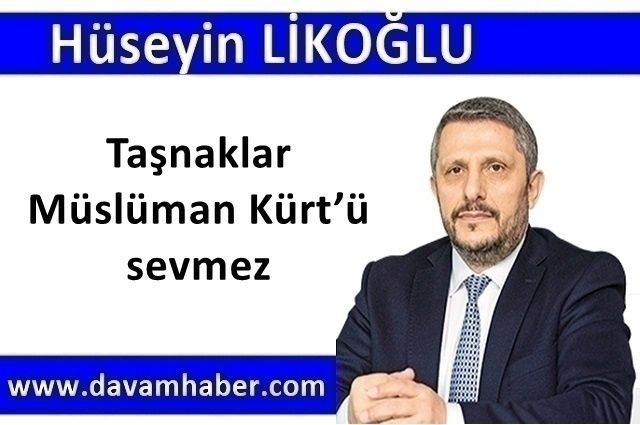 Taşnaklar Müslüman Kürt’ü sevmez