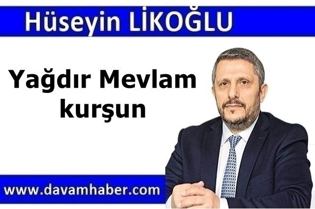 Yağdır Mevlam kurşun